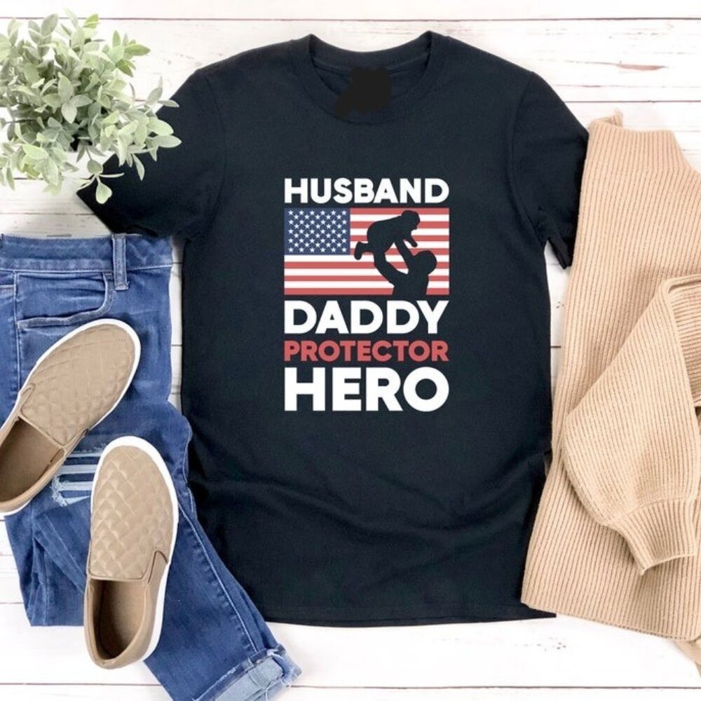Patriotic Dad Father's Day Shirt, Husband Daddy Protector Hero Shirt